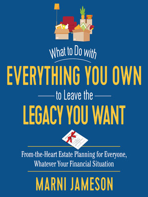 What to Do with Everything You Own to Leave the Legacy You Want - Audiobook